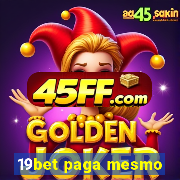 19bet paga mesmo
